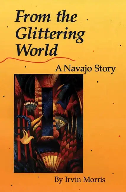 From the Glittering World: A Navajo Story - Paperback