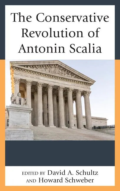 The Conservative Revolution of Antonin Scalia - Paperback