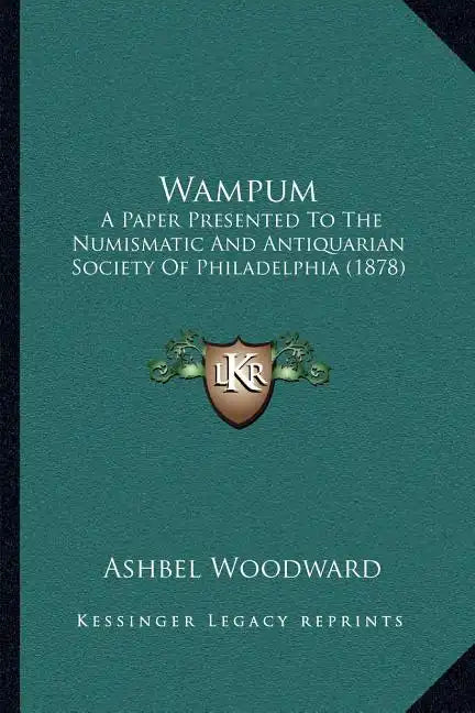 Wampum: A Paper Presented to the Numismatic and Antiquarian Society of Philadelphia (1878) - Paperback