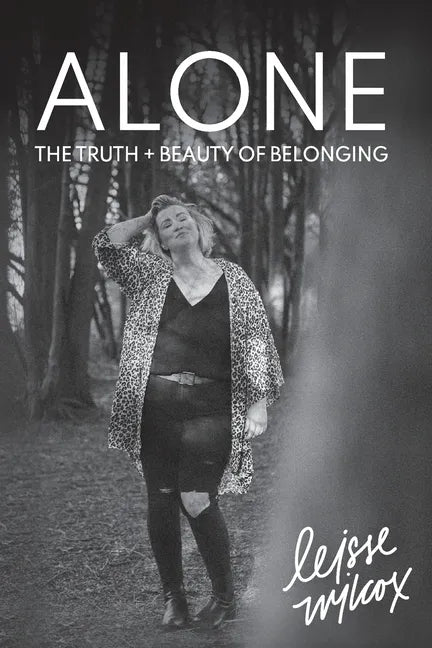 Alone: The Truth + Beauty of Belonging - Paperback