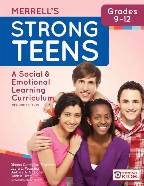 Merrell's Strong Teens--Grades 9-12: A Social and Emotional Learning Curriculum, Second Edition - Paperback