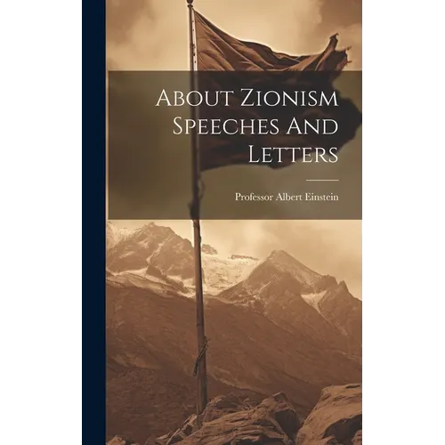 About Zionism Speeches And Letters - Hardcover