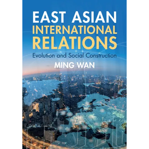 East Asian International Relations: Evolution and Social Construction - Paperback
