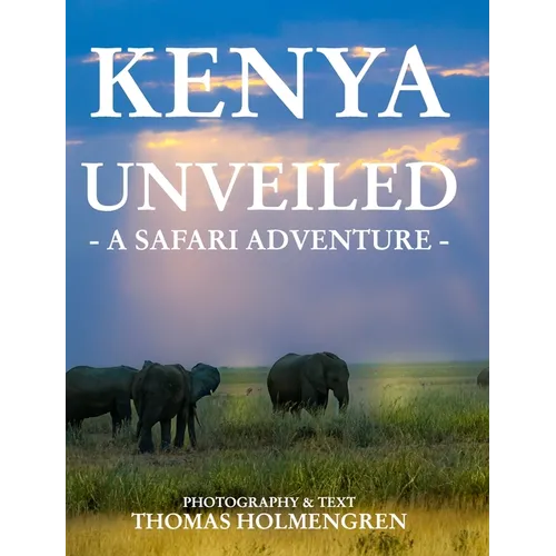 Kenya Unveiled: A Safari Adventure - Hardcover