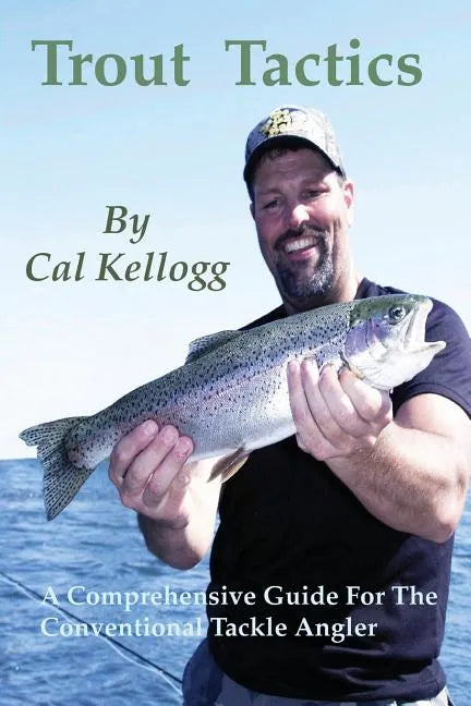 Trout Tactics: A Comprehensive Guide For The Conventional Tackle Angler - Paperback