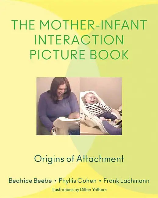 Mother-Infant Interaction Picture Book: Origins of Attachment - Hardcover