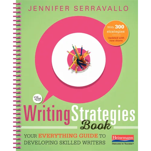 The Writing Strategies Book (Spiral): Your Everything Guide to Developing Skilled Writers - Spiral