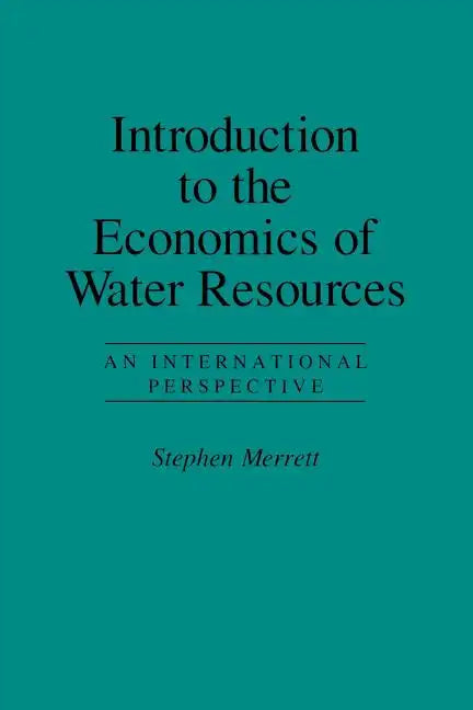 Introduction to the Economics of Water Resources: An International Perspective - Paperback