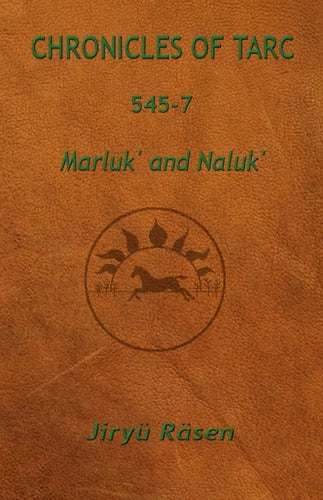 Chronicles of Tarc 545-7: Marluk' and Naluk' - Paperback