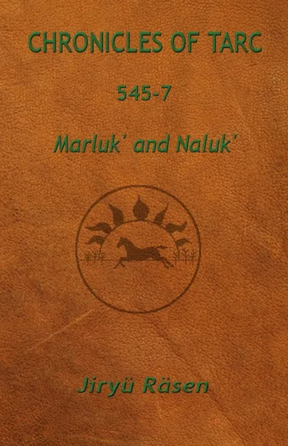 Chronicles of Tarc 545-7: Marluk' and Naluk' - Paperback