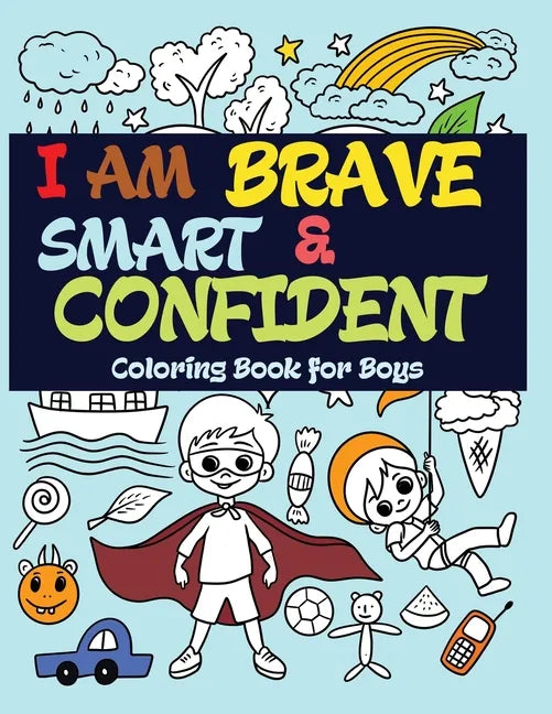 I Am Brave, Smart and Confident: Coloring Book for Boys - Paperback