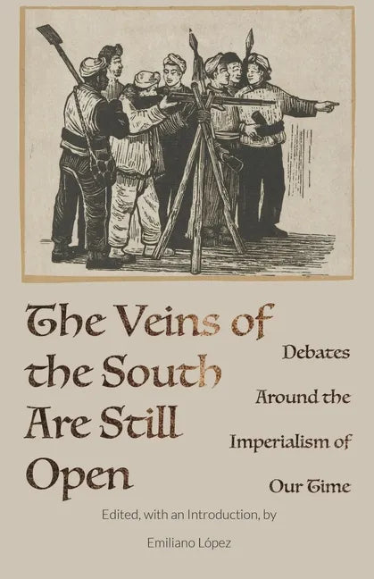The Veins of the South Are Still Open: Debates Around the Imperialism of Our Time - Paperback
