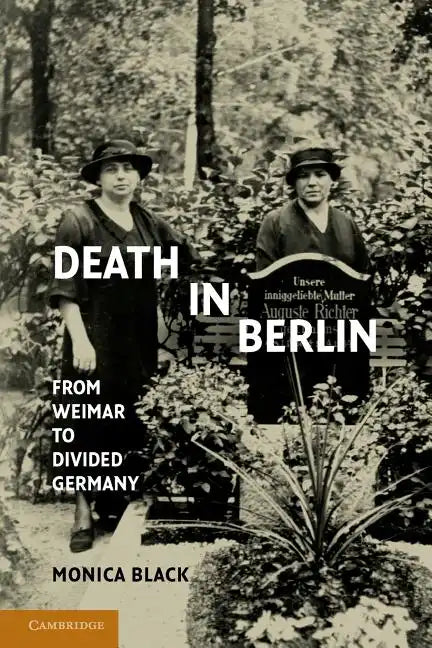 Death in Berlin: From Weimar to Divided Germany - Paperback