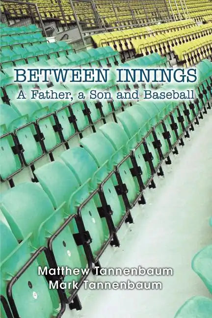 Between Innings: A Father, a Son and Baseball - Paperback