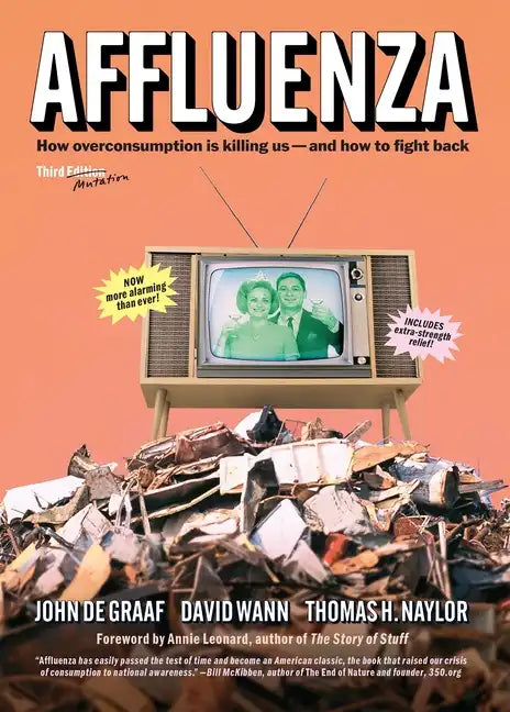 Affluenza: How Overconsumption Is Killing Us--And How to Fight Back - Paperback