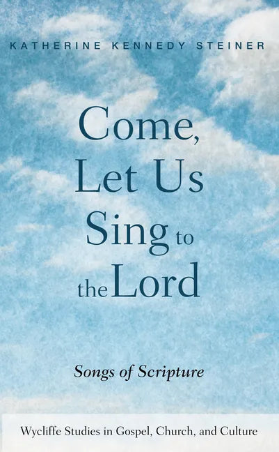 Come, Let Us Sing to the Lord: Songs of Scripture - Paperback
