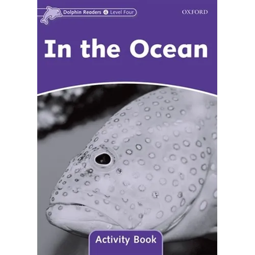 Dolphin Readers: Level 4: 625-Word Vocabularyin the Ocean Activity Book - Paperback