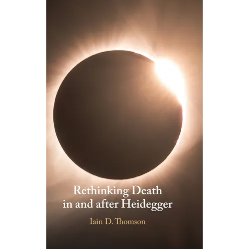 Rethinking Death in and after Heidegger - Hardcover