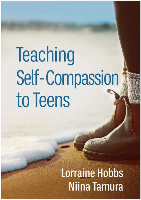 Teaching Self-Compassion to Teens - Paperback