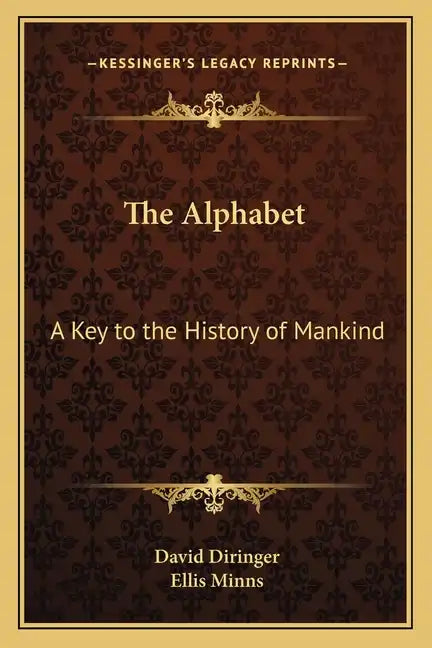 The Alphabet: A Key to the History of Mankind - Paperback