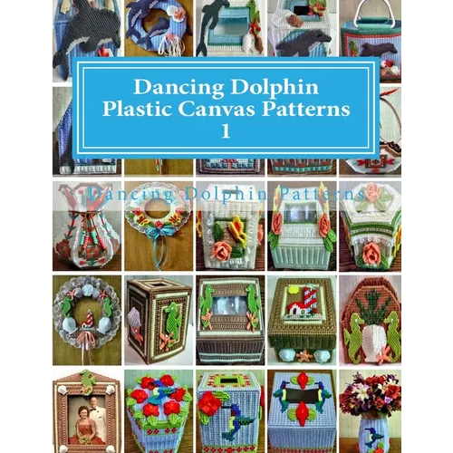 Dancing Dolphin Plastic Canvas Patterns 1: DancingDolphinPatterns.com - Paperback