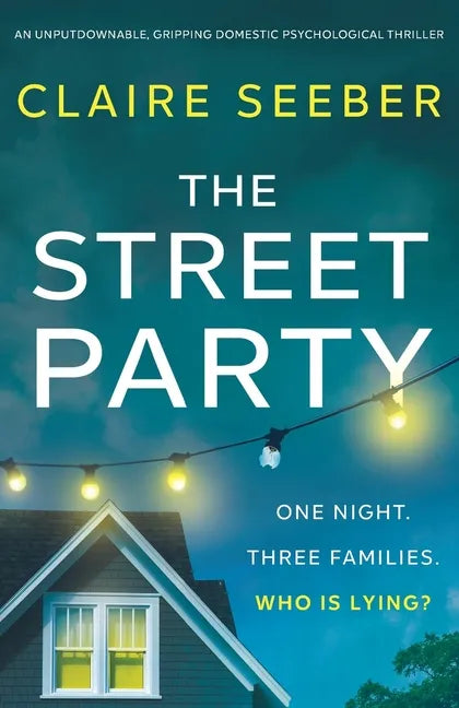 The Street Party: An unputdownable, gripping domestic psychological thriller - Paperback