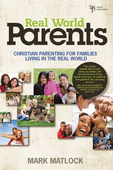 Real World Parents: Christian Parenting for Families Living in the Real World - Paperback