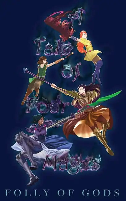Tale of Four Mages: Folly of Gods - Hardcover