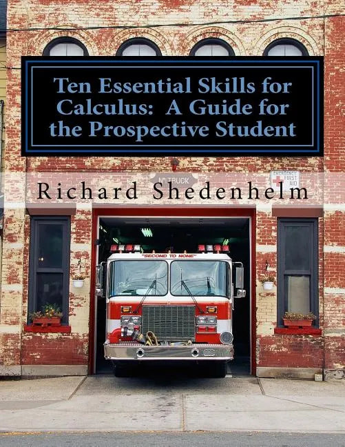 Ten Essential Skills for Calculus: A Guide for the Prospective Student - Paperback