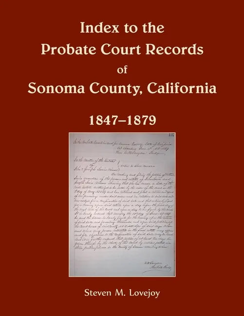 Index to the Probate Court Records of Sonoma County, California, 1847-1879 - Paperback
