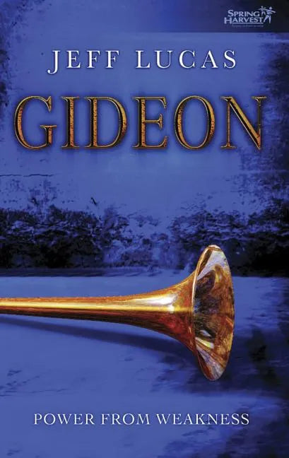Gideon: Power from Weakness - Paperback