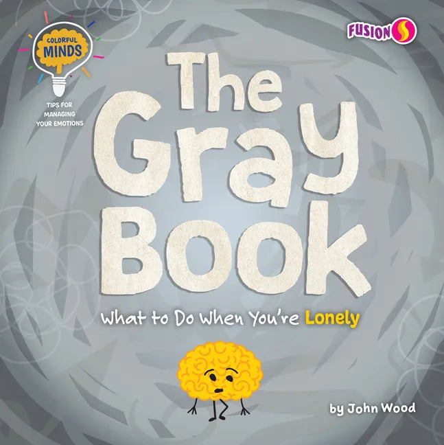 The Gray Book: What to Do When You're Lonely - Library Binding
