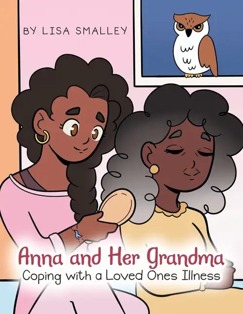 Anna and Her Grandma Coping with a Loved One's Illness - Paperback