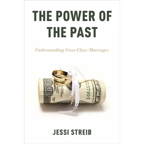 The Power of the Past: Understanding Cross-Class Marriages - Paperback