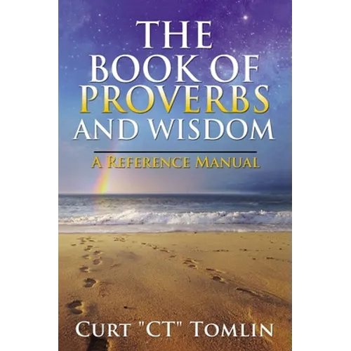 The Book of Proverbs and Wisdom: A Reference Manual - Hardcover