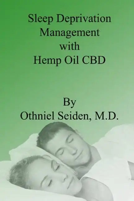 Sleep Deprivation Management with Hemp Oil CBD - Paperback