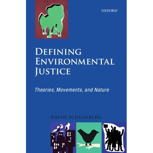 Defining Environmental Justice: Theories, Movements, and Nature - Paperback