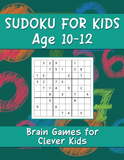 Sudoku for Kids Age 10-12: Brain Games for Clever Kids, Sudoku Game Activity Book - Paperback