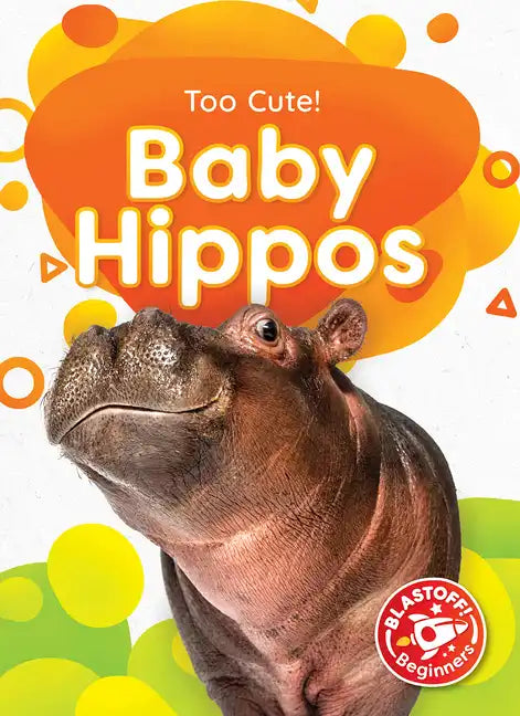 Baby Hippos - Library Binding