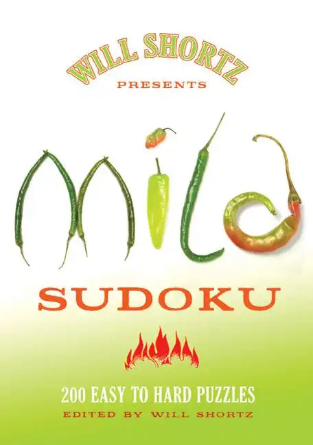 Will Shortz Presents Mild Sudoku: 200 Easy to Hard Puzzles - Paperback