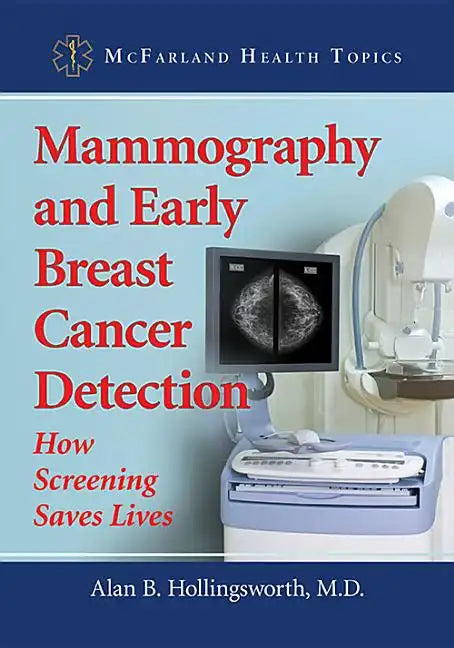 Mammography and Early Breast Cancer Detection: How Screening Saves Lives - Paperback