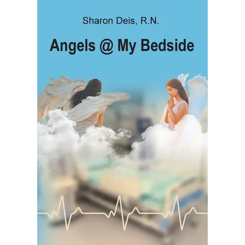 Angels @ My Bedside - Hardcover