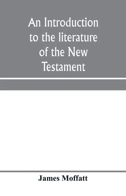 An introduction to the literature of the New Testament - Paperback
