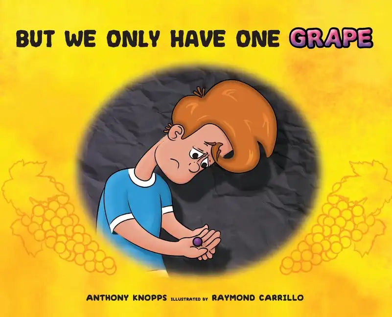 But We Only Have One Grape - Hardcover