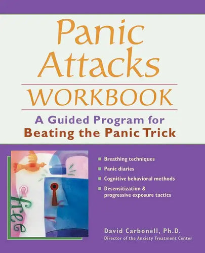 Panic Attacks Workbook: A Guided Program for Beating the Panic Trick - Paperback