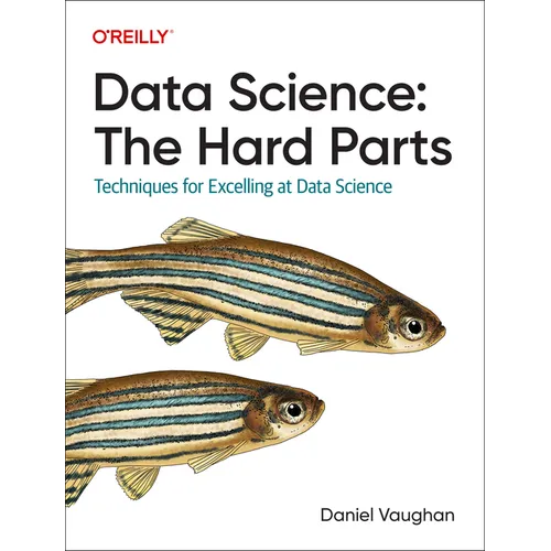 Data Science: The Hard Parts: Techniques for Excelling at Data Science - Paperback