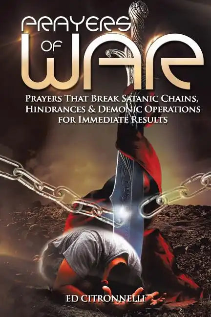 Prayers of War: Prayers That Break Satanic Chains, Hindrances & Demonic Operations - Paperback