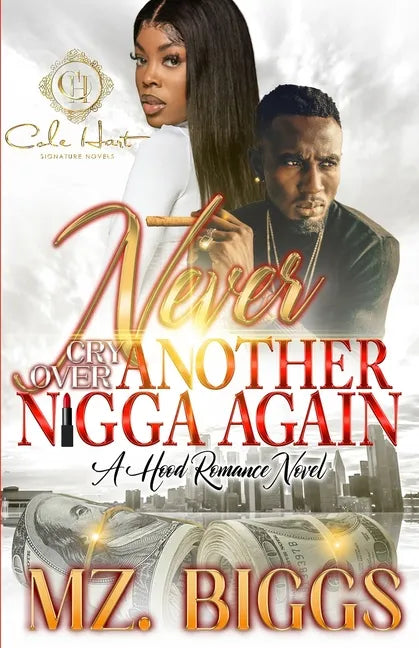 Never Cry Over Another N*gga Again: A Hood Romance Novel - Paperback