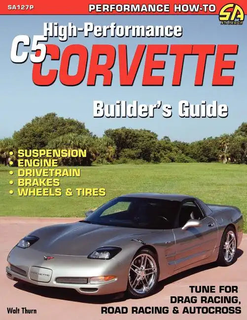 High-Performance C5 Corvette Builder's Guide - Paperback