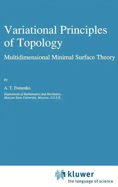 Variational Principles of Topology: Multidimensional Minimal Surface Theory - Hardcover